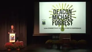 Deacon Michael Forrest, 2022 CT Catholic Men's Conference, 9/24/22, National Eucharistic Revival