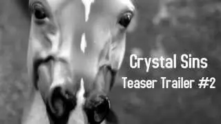 Crystal Sins (2.0) Teaser Trailer #2