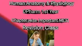 Human Anatomy & Physiology (DPharm 1st Year) all chapters Important MCQ 