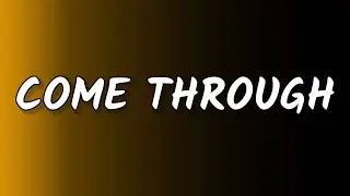 H.E.R &ndash; Come Through (Lyrics) Ft. Chris Brown | Almost missed my flight today [TikTok Song]