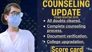 🔴 PGIMS Rohtak 2025 Counseling Update | Score Card, Document Verification & College Upgradation#pgi.