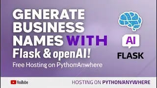Create a Flask App to Generate Business Names with OpenAI | Free Hosting on PythonAnywhere