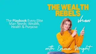 The Playbook Every Elite Man Needs: Wealth, Health & Purpose