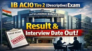 IB ACIO Tire 2 (Descriptive) Exam Result and Interview Date Out 🔥| #ibacio2025 #sscuncovered 