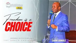 Freedom is a Choice: Pastor Dr. Sanmi Bankole