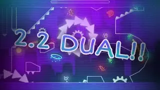 MY FIRST DUAL!! 2.2 | By me (DarkTeacher780) | Geometry Dash 2.2 Beta