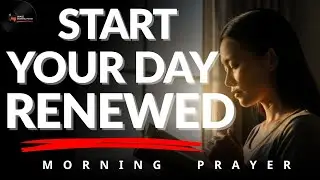 Start Your Day Renewed by What God Says About You | Morning Prayer
