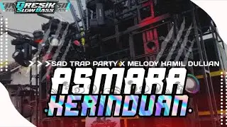 DJ ASMARA KERINDUAN 2K25 TRAP X PARTY KARNAVAL STAYL VIRAL TIKTOK MELODY HAMIL DULUAN
