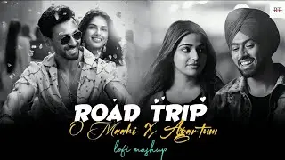 O Maahi & Agar tum Mashup | rt lofi | road Trip mashup 🤗💕 