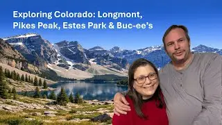 Exploring Colorado: Longmont, Pikes Peak, Estes Park & Buc-ee&rsquo;s | Travel Vlog