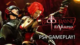 BloodRayne Revamped (PS4) Intro and Gameplay Highlights!