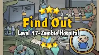 FIND OUT GAME: DISCOVERY-Level 17 Zombie Hospital