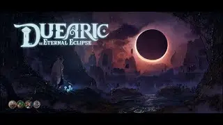Duearic: The Eternal Eclipse Session 5: Fighting Tooth & Nail