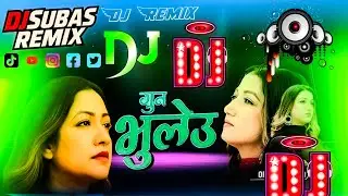 Gun Bhuleu dj song mix by DjSubasRemix new nepali dj song 2025
