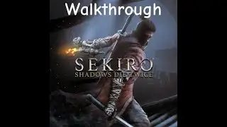 Sekiro: Shadows Die Twice Walkthrough #5 | juzo der trinker