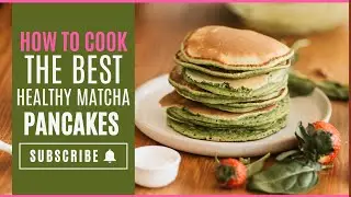 Best Healthy Matcha Pancakes Recipe | Easy, Fluffy, & Delicious Breakfast Idea for Adults or Kids