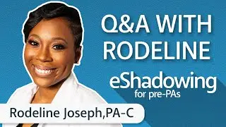 Pre-PA Q&A with Rodeline Jospeh, PA-C | eShadowing for Pre-PAs ep. 77