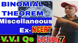 Part 7 Class 11th #Binomial theorem | Miscellaneous Examples 11,12,15 & Ex Qs --Cbse & Bihar board .
