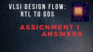 Assignment 1 Answers | VLSI Design Flow: RTL to GDS | NPTEL @HanumansView