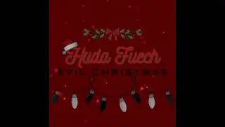 Huda Fuech - EVIL CHRISTMAS (Official Audio)