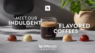 Nespresso | Indulgent Flavors 0:15 | USA