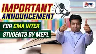 Important Announcement For CMA INTER Students By MEPL | Mohit Agarwal