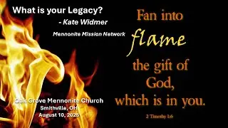 08/10/2025- Oak Grove Mennonite Church Live Stream - What is your Legacy?