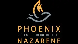 Phoenix First Church of the Nazarene - March 1, 2026