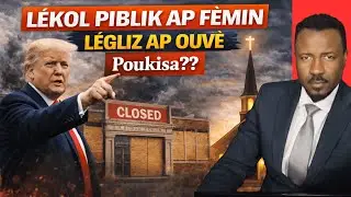 LÉKOL PIBLIC AP ÉLIMINÉ - AMPIL Gwo LÉGLIZ AP KRÉYÉ - POUKISSA TRUMP AK GOP VLÉ FÈ SA  - ABNER GELIN