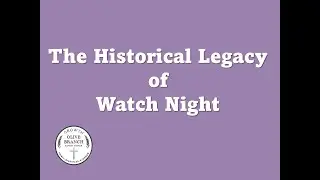 The Historical Legacy of Watch Night