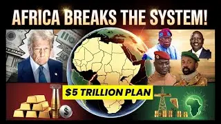 African Nations Plan to Spend $5 Trillion to END Western Dominance Forever