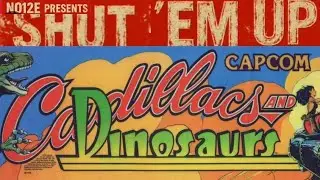 N012E Shut 'Em Up 16 // Cadillacs & Dinosaurs (1993) Full walkthrough Cinematic longplay