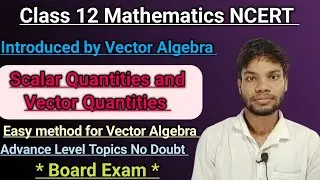 Introduced by Vector Algebra || class12 Mathematics NCERT || Easy Methods for Exam  Solved Question 