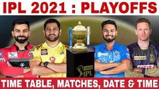 IPL 2021 PLAYOFFS SCHEDULE, MATCH LIST, TEAMS, DATES, VENUE, TIMING | IPL 2021 PLAYOFFS