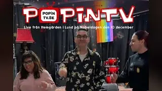 POPiNTV live fr&aring;n Hemg&aring;rden p&aring; Nobeldagen den 10 december
