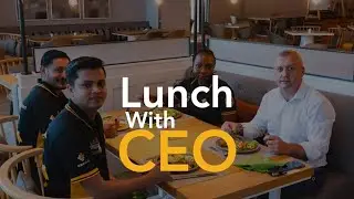 Lunch With CEO - Episode 2