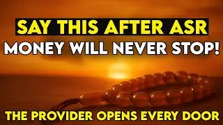 The Most Powerful Tasbeeh After Asr Prayer | 3-Day practice for Money, Blessings, and Success