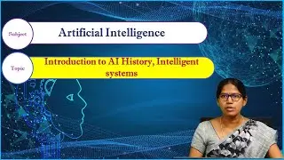 LEC01| Artificial Intelligence | Introduction to AI History, INTELLIGENT systems  by Mrs. Aswani