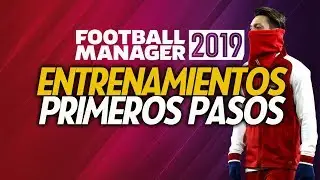 ENTRENAMIENTOS EN FOOTBALL MANAGER 2019 | Regista13
