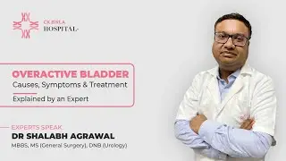 Overactive Bladder: Causes, Symptoms & Treatment | Dr Shalabh Agrawal | CK Birla Hospital, Gurgaon