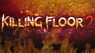 Revisiting Killing Floor 2 In 2025: I haven't Played In Weeks!