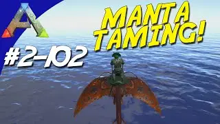 ARK Survival Evolved Dansk S&aelig;son 2 - Ep 102 - MANTA TAMING!