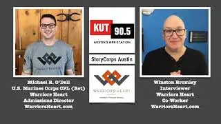 KUT 90.5 NPR Austin StoryCorps Interview &ndash; Warriors Heart CPL Michael R. O&rsquo;Dell with Winston Bromley