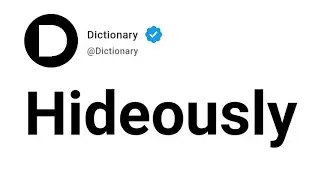 Hideously Meaning In English