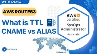 Route53 Demo with Load Balancer | Route53 TTL | CNAME vs Alias Records | Easy Explanation