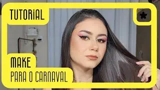 A Make de Carnaval que Vai Roubar a Cena! | Tutorial