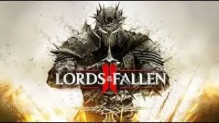 Lords of the fallen 2 Part 1
