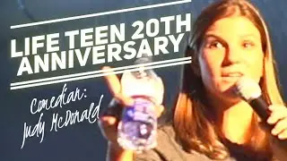 Life Teen 20th anniversary Judy McDonald Comedy