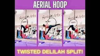 Twisted delilah & split with option for dynamic entry | INTERMEDIATE AERIAL HOOP!