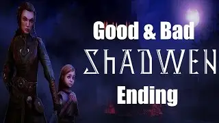 Shadwen Endings: Bad Ending & Good Ending (After Killing Guards)